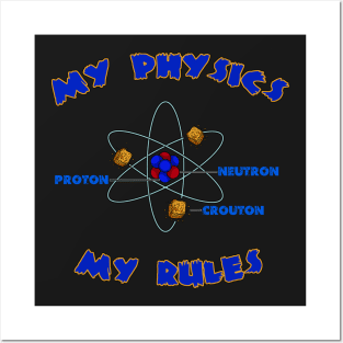 My Physics My Rules Posters and Art